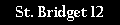 St. Bridget 12