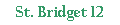 St. Bridget 12