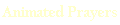 Animated Prayers