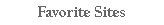 Favorite Sites